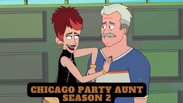 Chicago Party Aunt Season 2:
