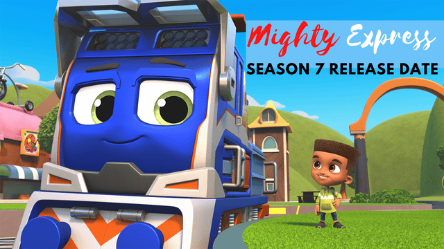Mighty Express Season 7 Release Date