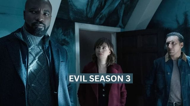 Evil Season 3 Release Date, Cast, Plot, Story, and Latest Updates!