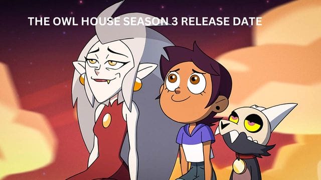 The Owl House Season 3:confirm Release Date, Cast, and What to Expect!