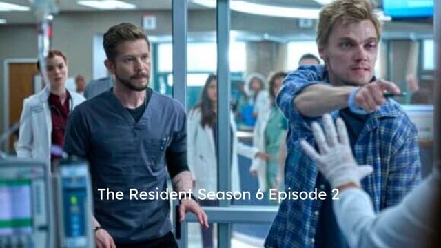 The Resident Season 6 Episode 2 Release Date and Spoiler!