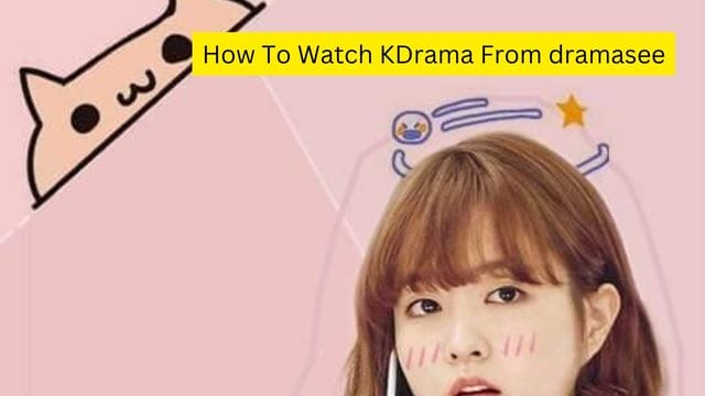 How To Watch KDrama From dramasee