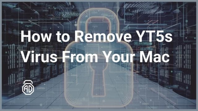 How to Remove The YT5s Virus From Your Mac