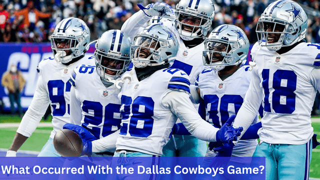 What Occurred With the Dallas Cowboys Game?