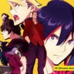 Hi-Drivers Anime Release Date, Cast, Trailer and More