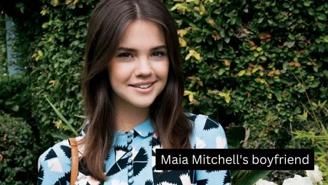 In 2022, who is Maia Mitchell's boyfriend? Is She Dating Anyone?