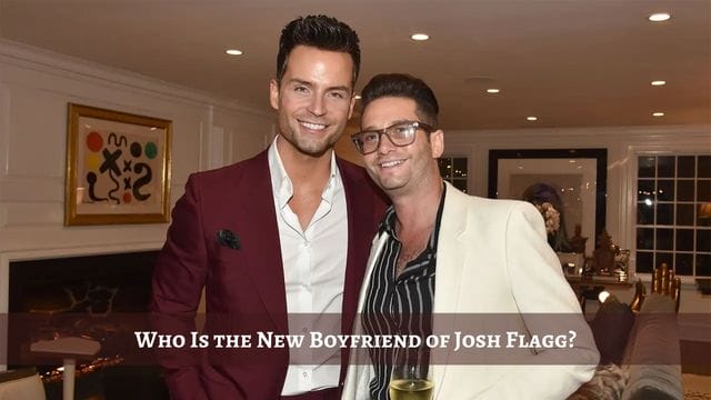 Who Is the New Boyfriend of Josh Flagg? Revealed Identity!