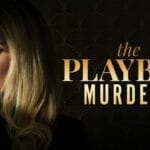 How to Watch Playboy Murders Episodes in the USA, U.K., and Canada 